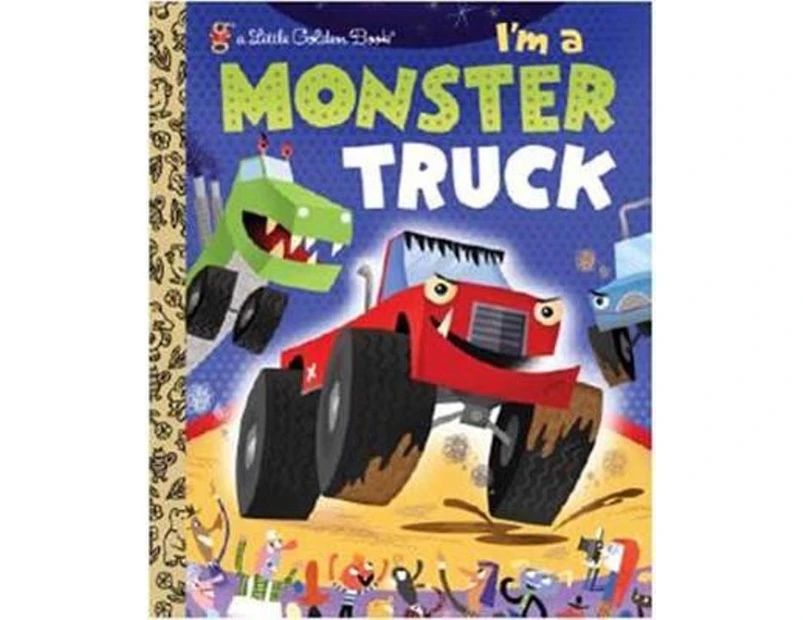 I'm a Monster Truck : A Little Golden Book