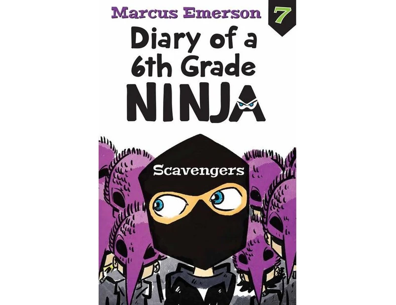 Scavengers : Diary of a 6th Grade Ninja : Book 7