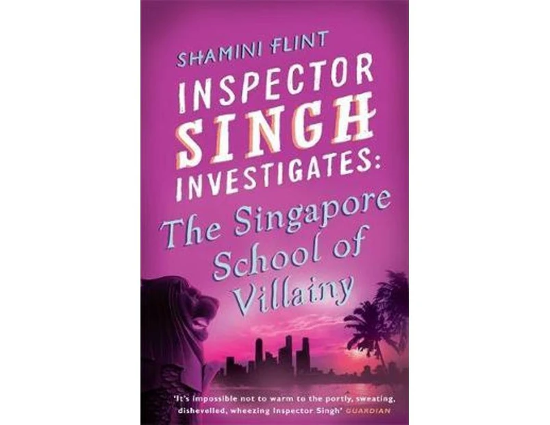 Inspector Singh Investigates : The Singapore School Of Villainy