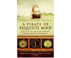 A Pirate Of Exquisite Mind : The Life Of William  Dampier