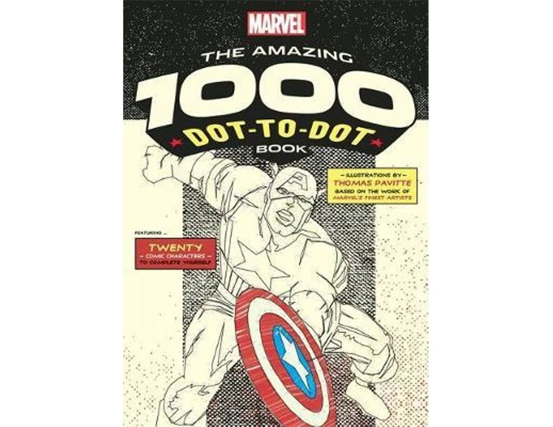 Marvel : The Amazing 1000 Dot-to-Dot Book : Twenty Comic Characters to Complete Yourself