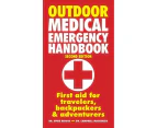 Outdoor Medical Emergency Handbook : First Aid for Travelers, Backpackers & Adventurers