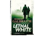 Lethal White : Strike book 4