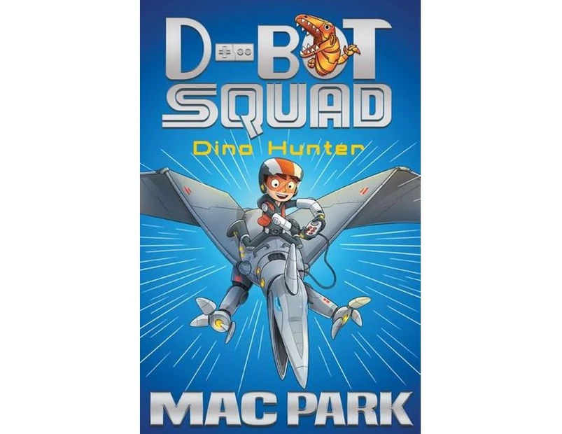 Dino Hunter : D-Bot Squad : Book 1