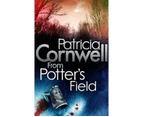 From Potter's Field : Kay Scarpetta Series : Book 6