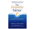 The Empathy Factor : Your Competitive Advantage for Personal, Team, & Business Success