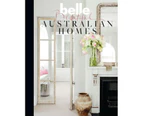 Belle Beautiful Australian Homes Hardcover Book