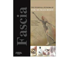 Fascia: The Tensional Network of the Human Body : The Science and Clinical Applications in Manual and Movement Therapy