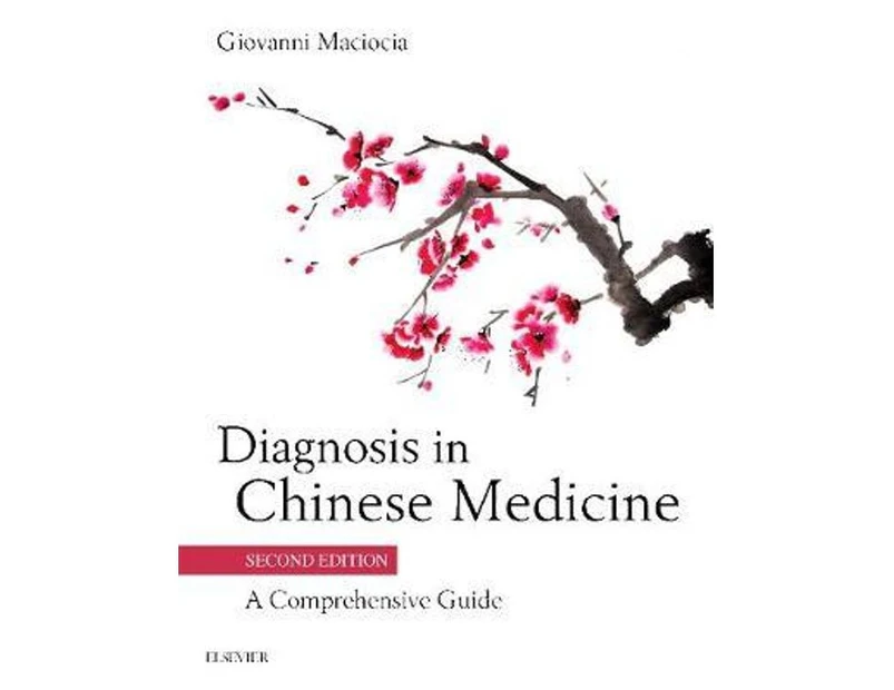 Diagnosis in Chinese Medicine : A Comprehensive Guide 2E