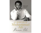 At Home with Muhammad Ali : A Memoir of Love, Loss and Forgiveness