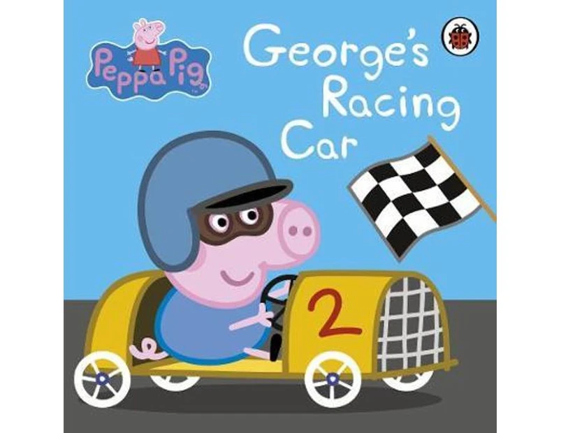 George's Racing Car : Peppa Pig Series