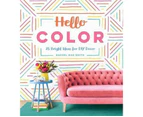 Hello Color : 25 Bright Ideas for DIY Decor