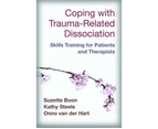 Coping with Trauma-Related Dissociation : Skills Training for Patients and Therapists