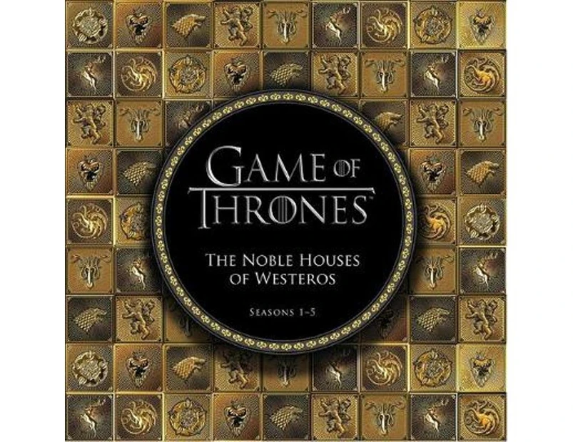 Game of Thrones : The Noble Houses of Westeros : Seasons 1-5