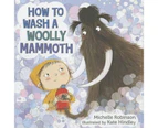 How to Wash a Woolly Mammoth : A Picture Book