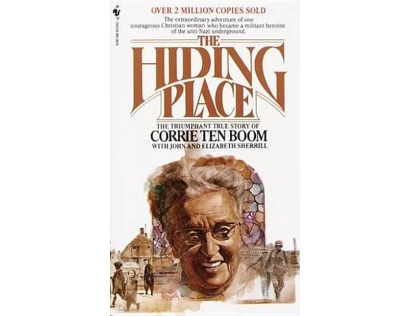 The Hiding Place The Triumphant True Story of Corrie Ten Boom