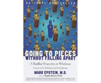 Going to Pieces without Falling Apart : Buddhist Perspective on Wholeness