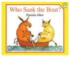 Who Sank the Boat? by Pamela Allen