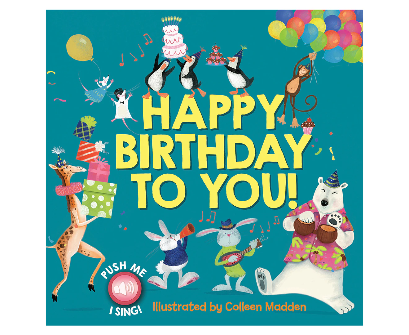 Happy Birthday to You! Hardcover Book by Colleen Madden