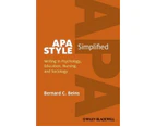 APA Style Simplified : Writing in Psychology, Education, Nursing, and Sociology