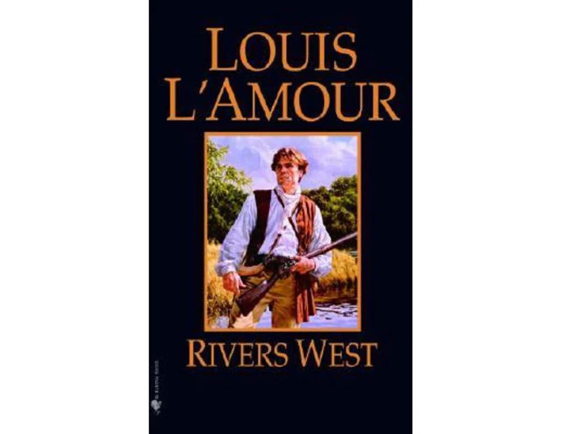 Rivers West by Louis LAmour