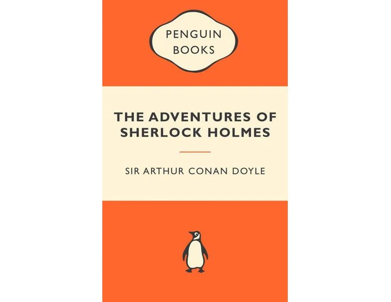 The Adventures Of Sherlock Holmes : Popular Penguins : The Adventures Of Sherlock Holmes : Popular Penguins