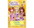 Bubble Volcano : The Secret Kingdom Series : Book 7