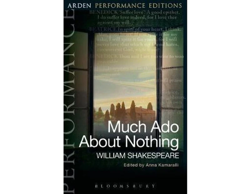 Much Ado About Nothing : Arden Performance Edition