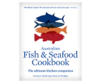 Australian Fish and Seafood Cookbook by John Susman, Anthony Huckstep, Sarah Swan & Stephen Hodges