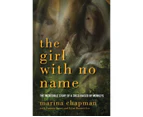 The Girl With No Name : The Incredible Story of a Child Raised by Monkeys