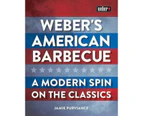 Weber's American Barbecue Cookbook by Jamie Purviance
