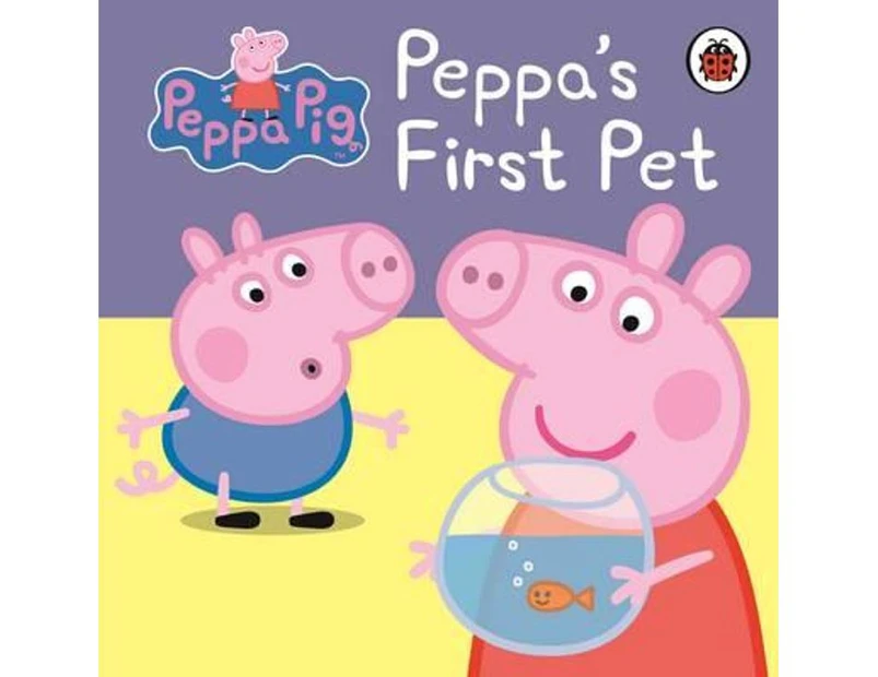 Peppa's First Pet  : Peppa Pig : My First Storybook