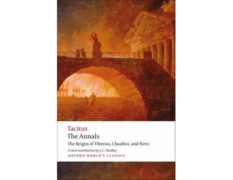The Annals : The Reigns of Tiberius, Claudius, and Nero