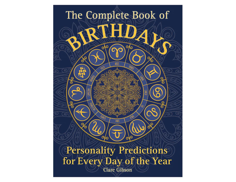 The Complete Book of Birthdays Book by Clare Gibson