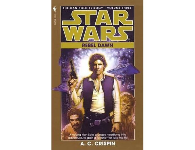 Star Wars: Rebel Dawn : The Han Solo Trilogy - Rebel Dawn