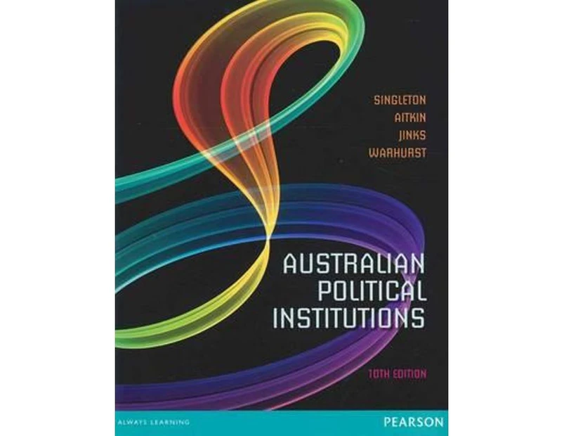 Australian Political Institutions : 10th Edition