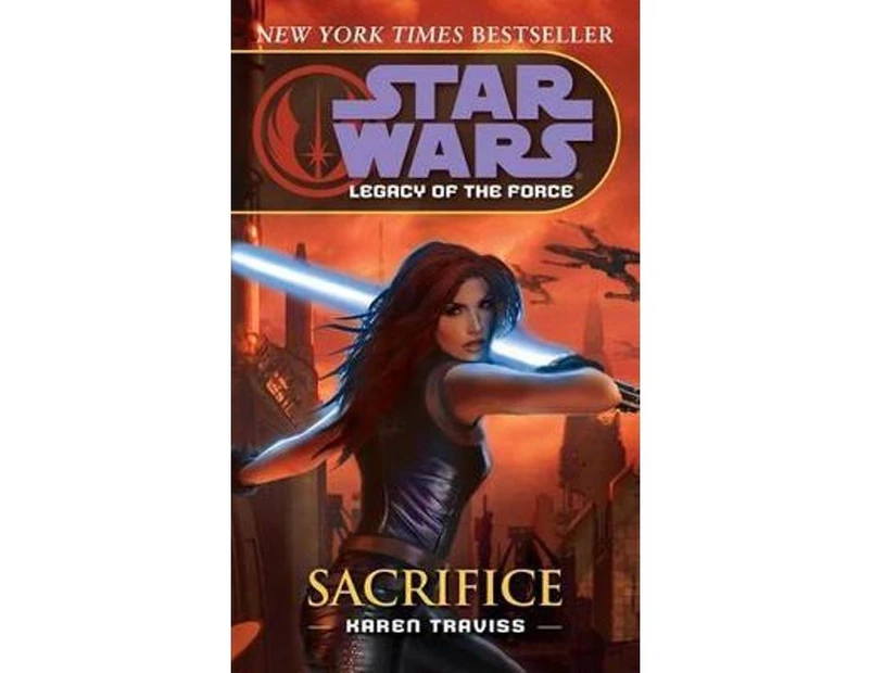 Star Wars Legacy of the Force : Sacrifice : Legacy of the Force: Sacrifice