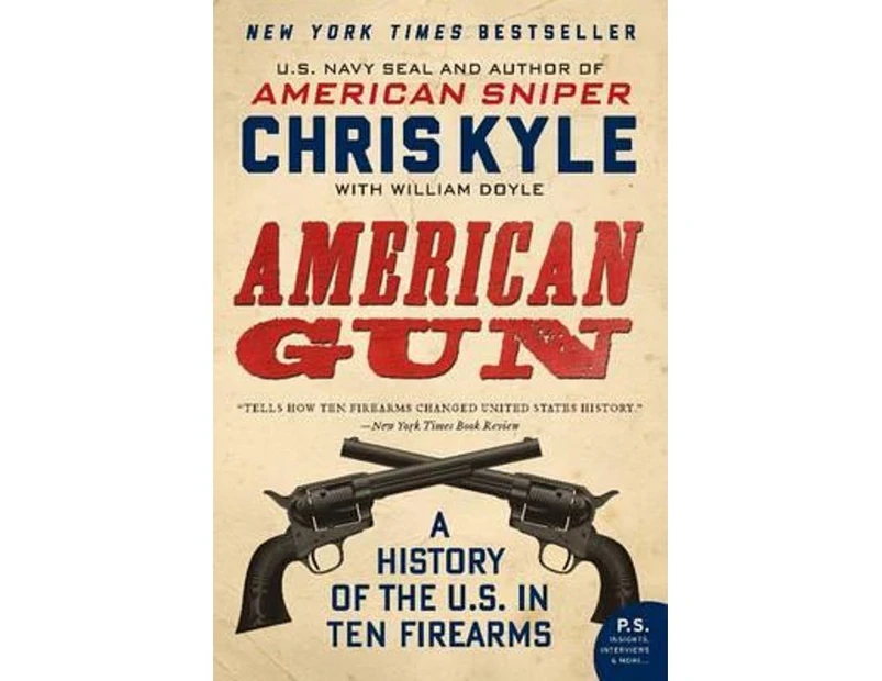 American Gun : A History of the U.S. in Ten Firearms