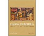 Essential Mathematics for Economics and Business : 4th Edition