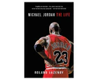Michael Jordan: The Life Book by Roland Lazenby