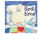 The Things I Love About Bedtime Book by Trace Moroney