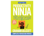 How to be a Productivity Ninja by Graham Allcott