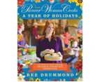 The Pioneer Woman Cooks--A Year of Holidays : 140 Step-By-Step Recipes for Simple, Scrumptious Celebrations
