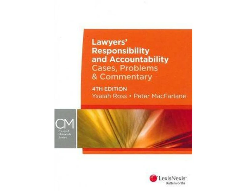 Lawyers' Responsibility and Accountability : Cases, Problems and Commentary