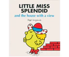 Little Miss Splendid And The House With A View : Little Miss