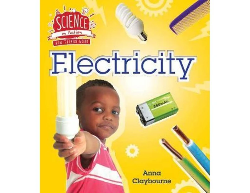 Science In Action: How Things Work: Electricity Book by Anna Claybourne