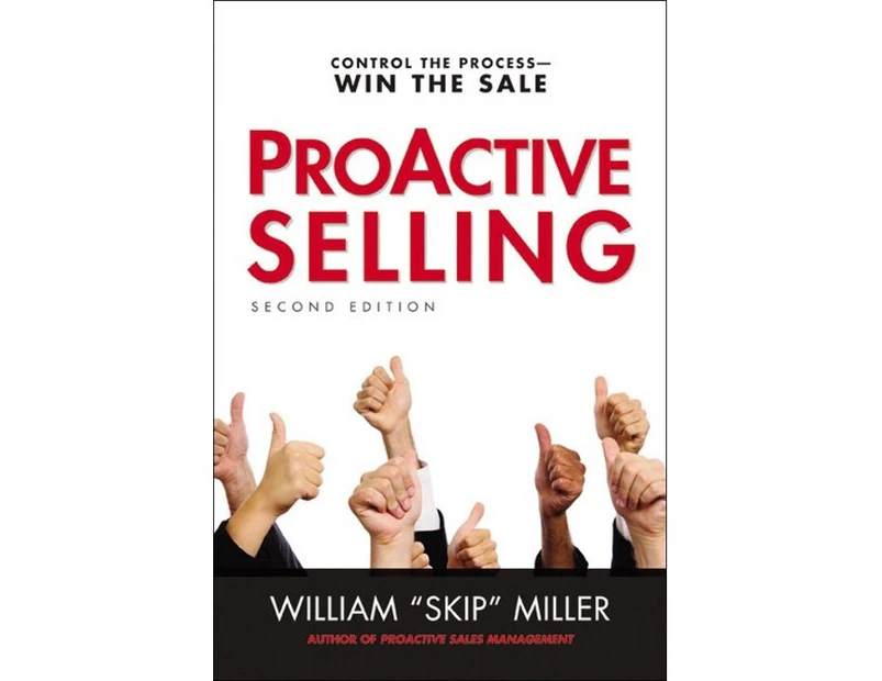 ProActive Selling : Control the Process--Win the Sale