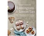 Lamingtons & Lemon Tart : Best-ever Cakes, Desserts and Treats from a Modern Sweets Maestro