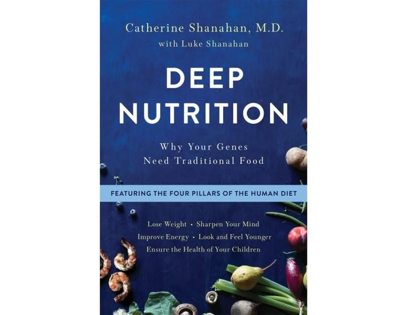 Deep Nutrition by Catherine Shanahan