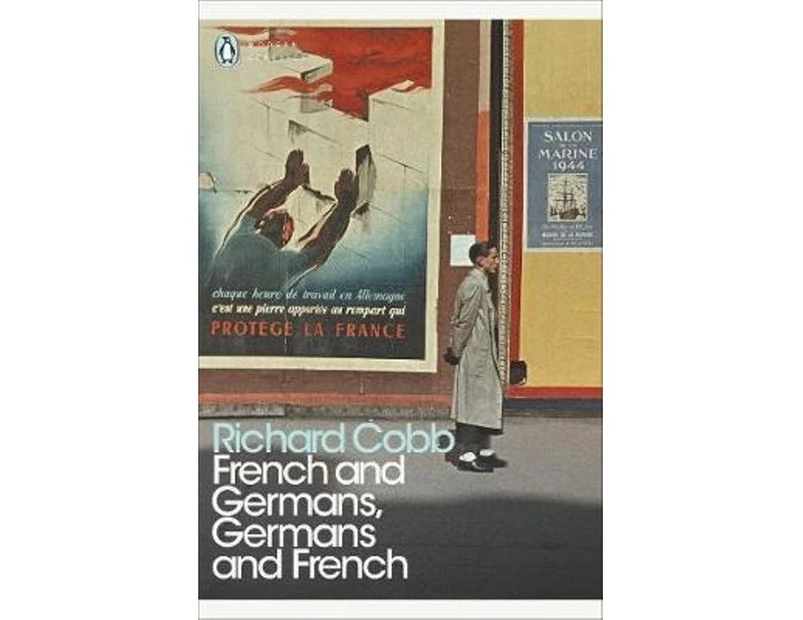French and Germans, Germans and French : A Personal Interpretation of France under Two Occupations, 1914-1918/1940-1944